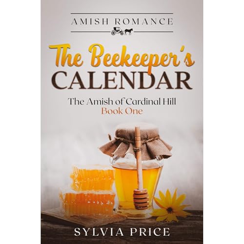The Beekeeper’s Calendar (An Amish Romance) by Sylvia Price