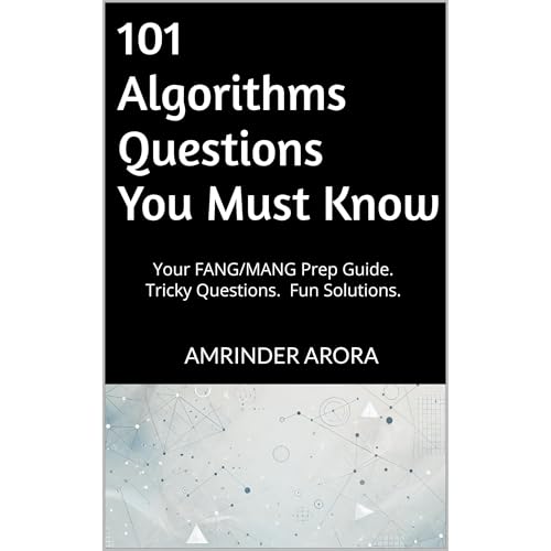101 Algorithms Questions You Must Know by Amrinder Arora