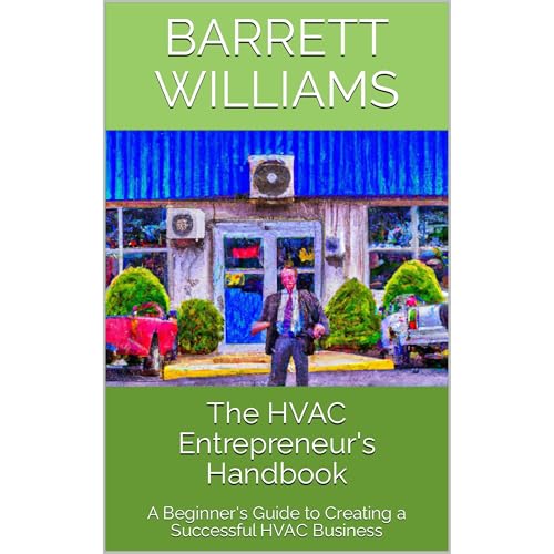 The HVAC Entrepreneur's Handbook by Barrett Williams