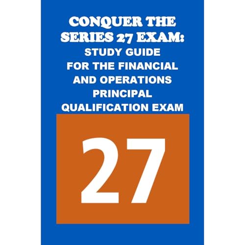 Conquer the Series 27 Exam: Study Guide for the Financial and Operations Principal Qualification Exam by Philip Martin McCaulay