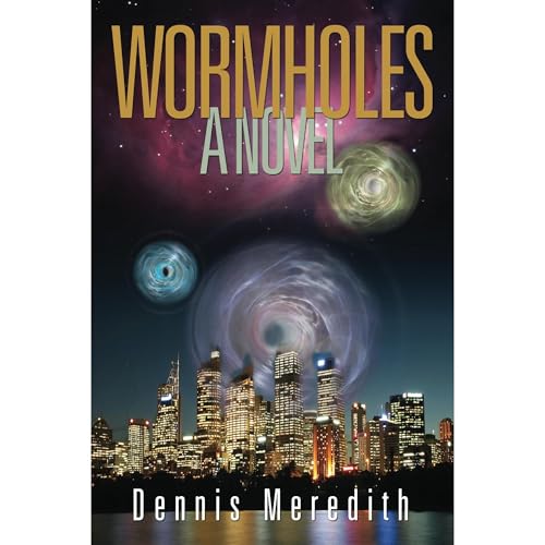 Wormholes by Dennis Meredith