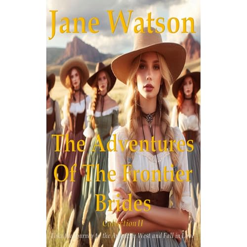 The Adventures of The Frontier Brides: Collection II