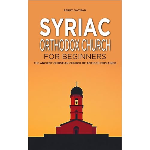 Syriac Orthodox Church for Beginners