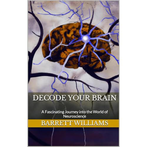 Decode Your Brain by Barrett Williams