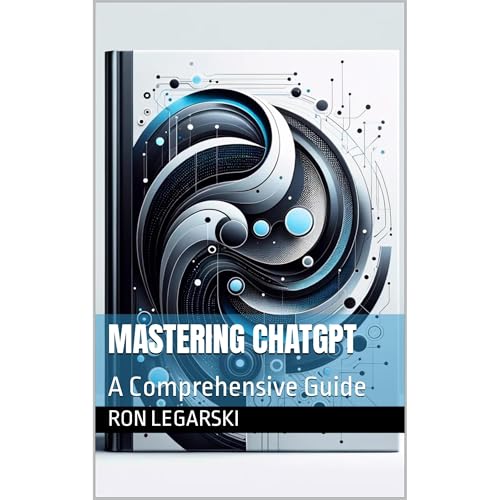 Mastering ChatGPT