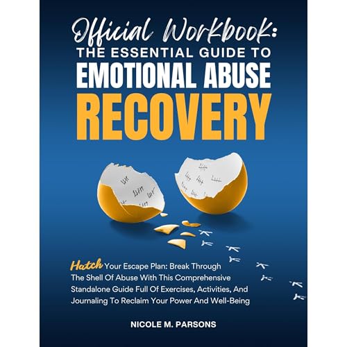 Official Workbook: The Essential Guide to Emotional Abuse Recovery