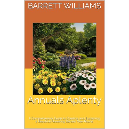 Annuals Aplenty by Barrett Williams