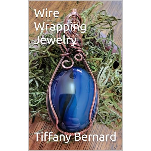 Wire Wrapping Jewelry by Tiffany Bernard