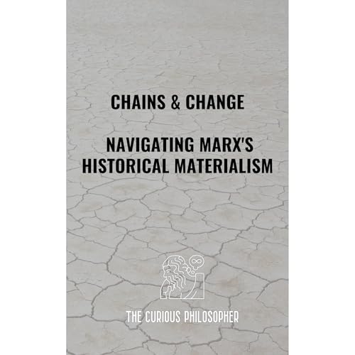 Chains & Change by The Curious Philosopher