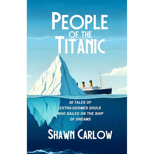 People of the Titanic by Shawn Carlow