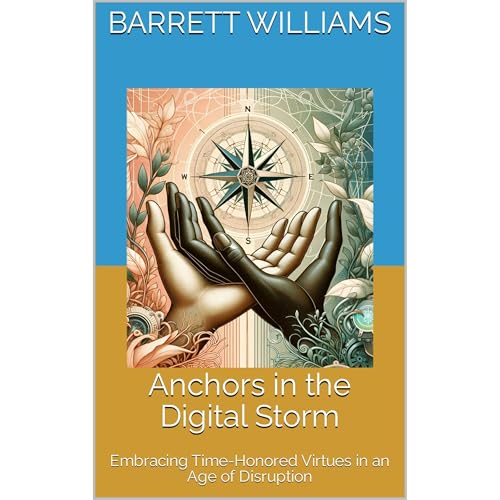 Anchors in the Digital Storm by Barrett Williams