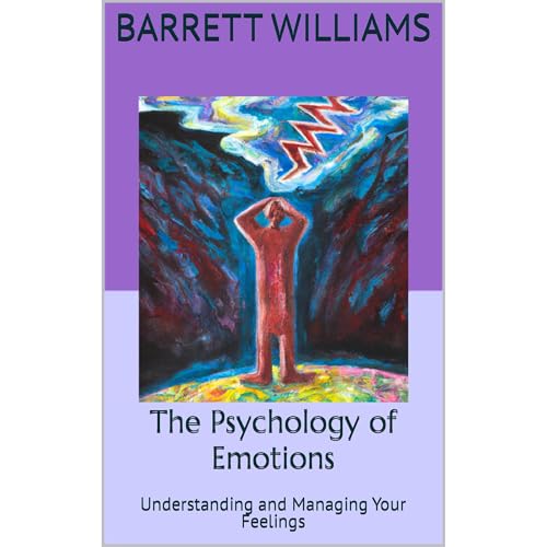 The Psychology of Emotions by Barrett Williams