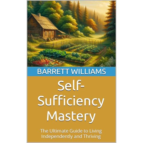 Self-Sufficiency Mastery by Barrett Williams