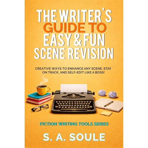 The Writers Guide to Easy and Fun Scene Revision