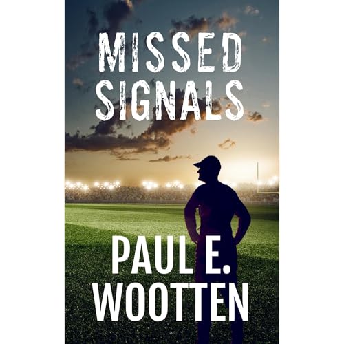 Missed Signals by Paul E. Wootten