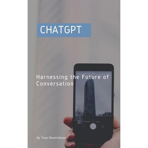 ChatGPT: Harnessing the Future of Conversation