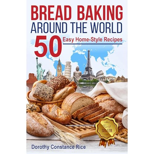 Bread Baking Around the World by Dorothy Constance Rice