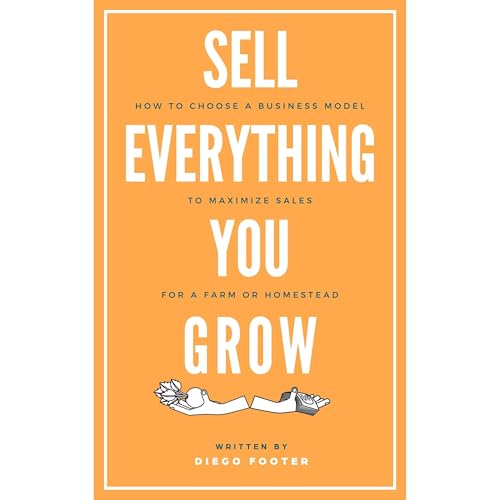 Sell Everything You Grow