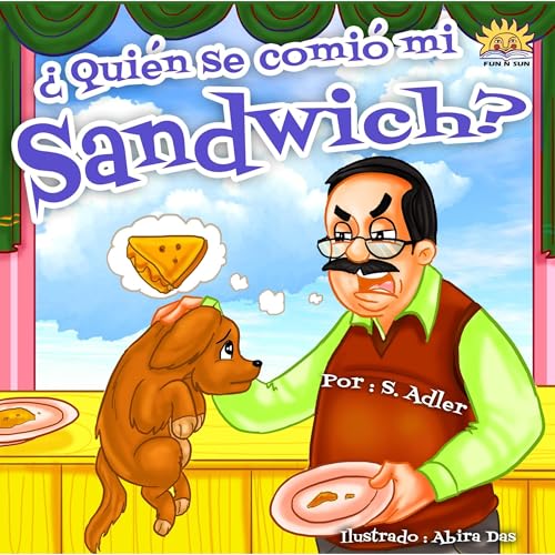 Children's Spanish books:"¿Quién se comió mi sandwich?":Libro en Español para niños(Spanish Edition)(series)Cuento para Dormir(kids spanish ebook)cuentos infantiles en español(funny)animal story:Dog