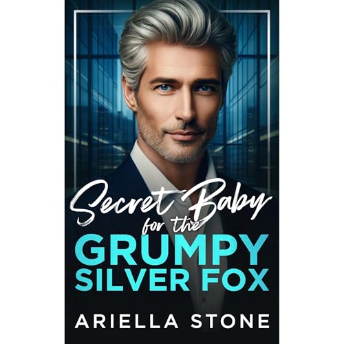 Secret Baby for the Grumpy Silver Fox