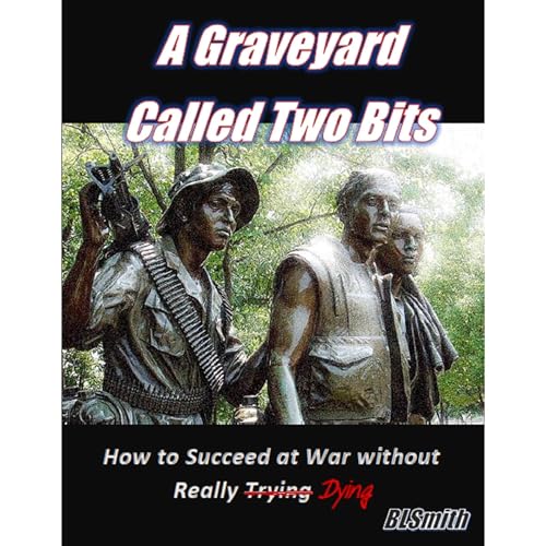 A Graveyard Called Two Bits by Brad L. Smith