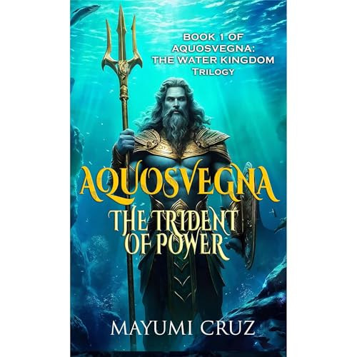 AQUOSVEGNA: THE TRIDENT OF POWER