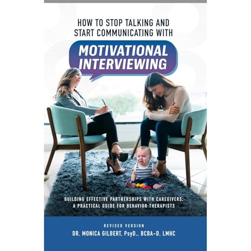 How to Stop Talking and Start Communicating with Motivational Interviewing