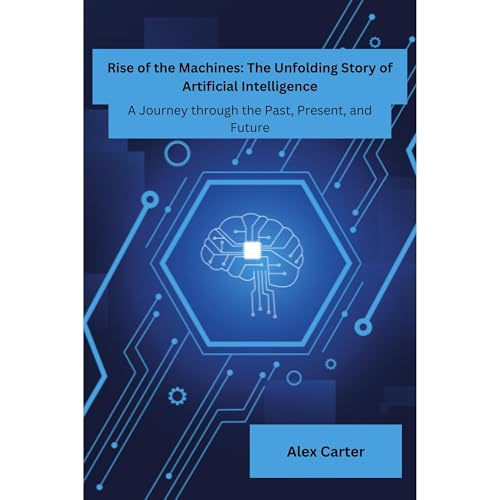 Rise of the Machines: The Unfolding Story of Artificial Intelligence