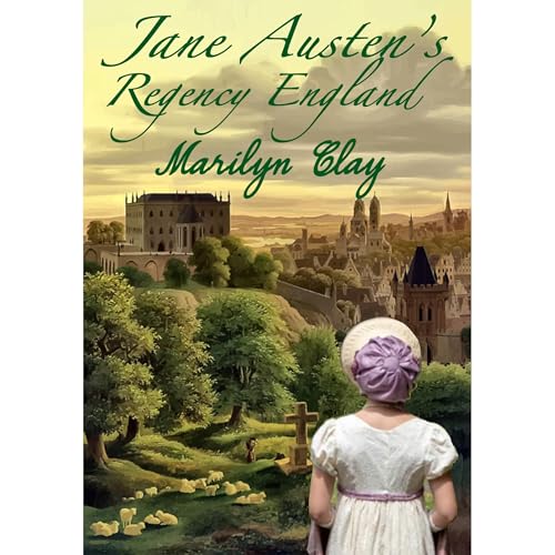 JANE AUSTEN'S REGENCY ENGLAND