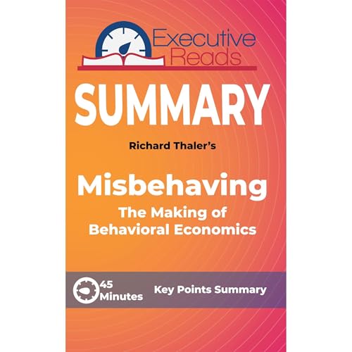 Summary: Misbehaving: The Making of Behavioral Economics