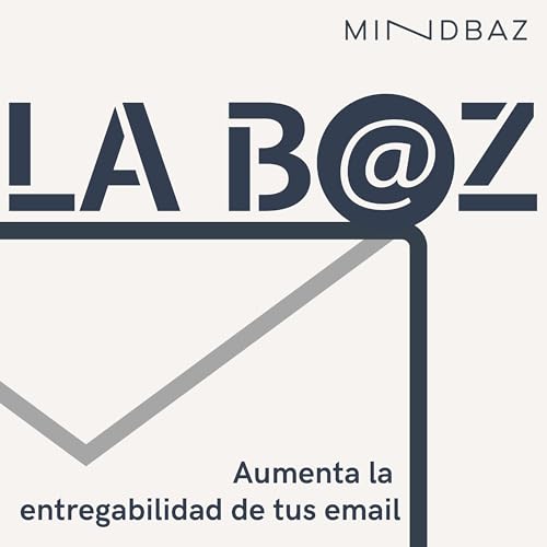 La Baz ES - El podcast sobre el email