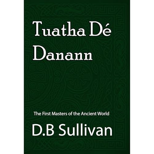 Tuatha Dé Danann by D.B. Sullivan