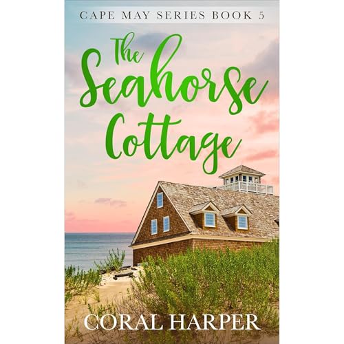 The Seahorse Cottage (Cape May Series Book 5)