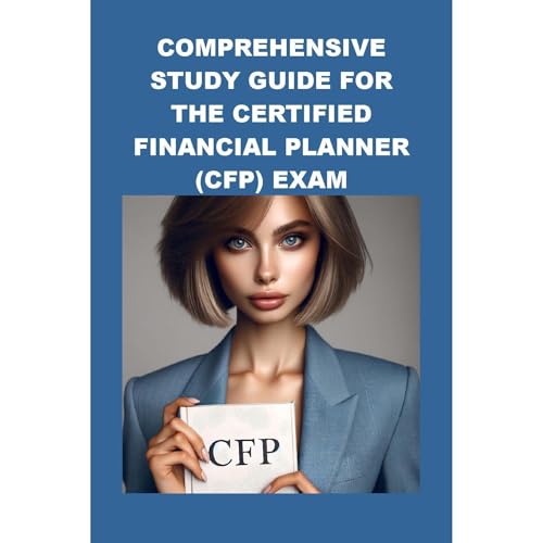Comprehensive Study Guide for the Certified Financial Planner (CFP) Exam by Philip Martin McCaulay