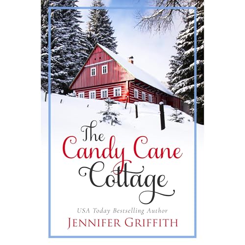 The Candy Cane Cottage by Jennifer Griffith