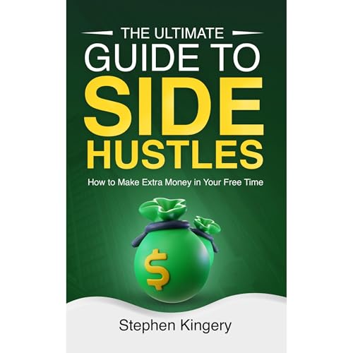 The Ultimate Guide to Side Hustles