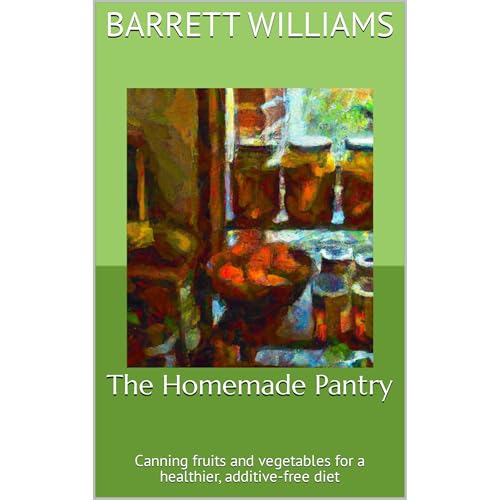The Homemade Pantry by Barrett Williams