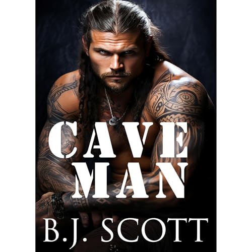 CAVE MAN by B.J. Scott