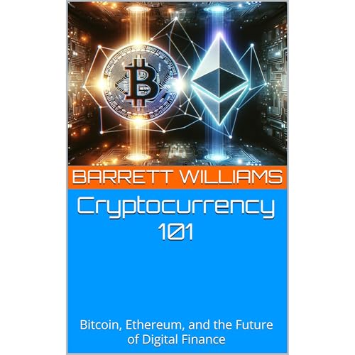 Cryptocurrency 101 by Barrett Williams