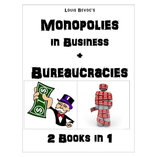 Monopolies in Business + Bureaucracies