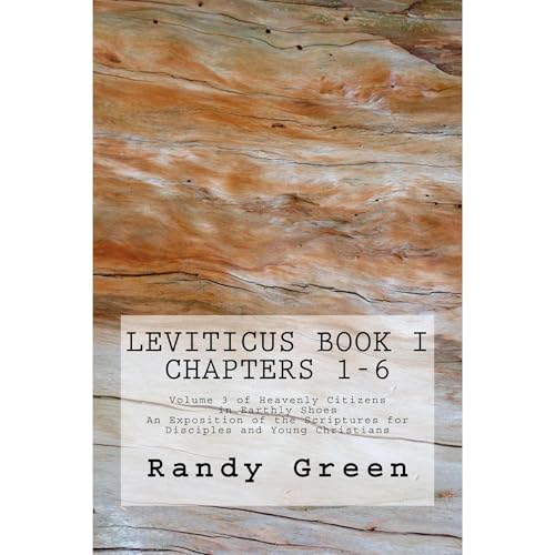 Leviticus Book I: Chapters 1-6 by Randy Green