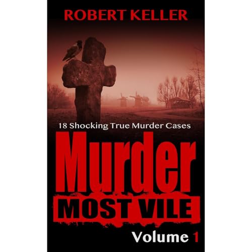 Murder Most Vile Volume 1