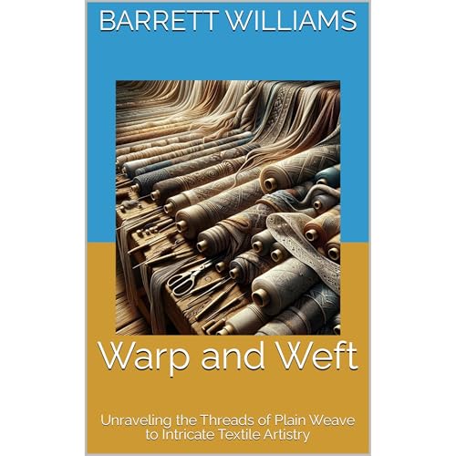 Warp and Weft by Barrett Williams