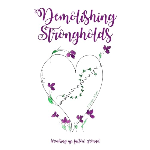 Demolishing Strongholds by J Marilyn Adams