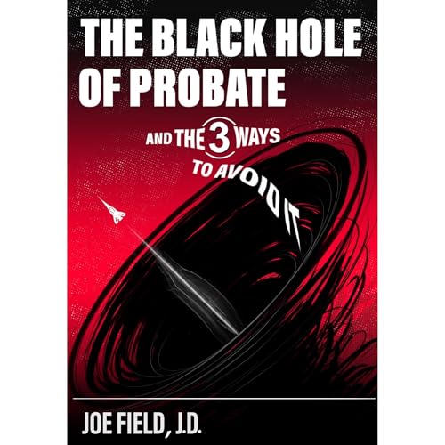 The Black Hole of Probate by Joe Field