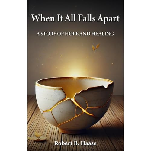 When It All Falls Apart by Robert Haase
