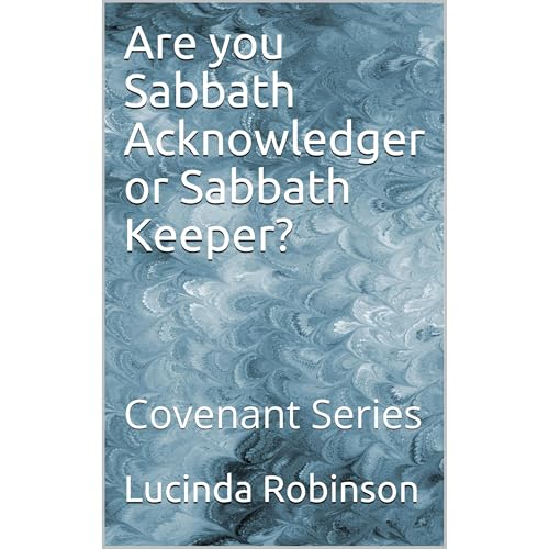 Are you Sabbath Acknowledger or Sabbath Keeper? by Lucinda Robinson