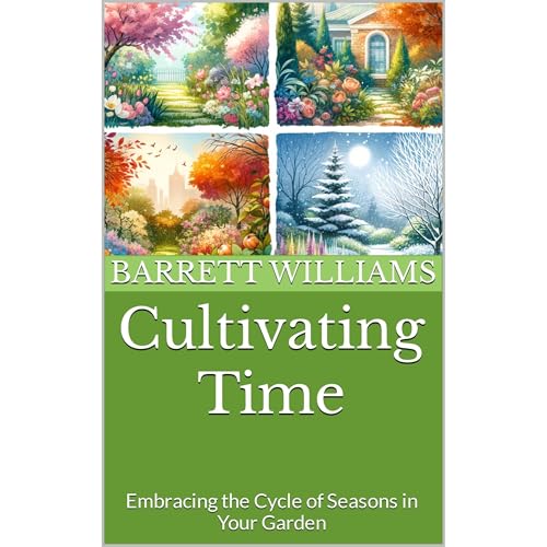 Cultivating Time by Barrett Williams