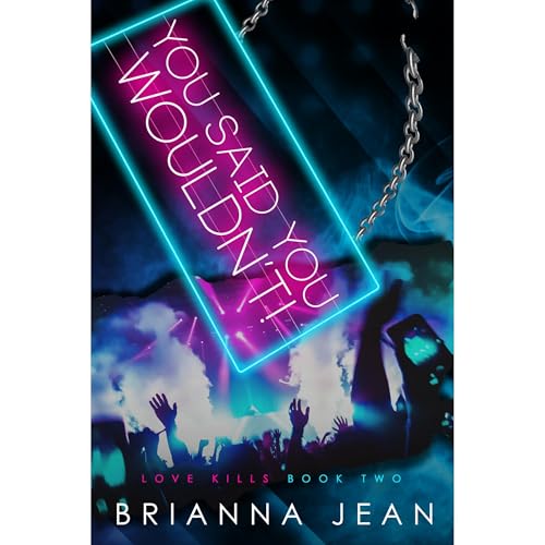 You Said You Wouldn't by Brianna Jean