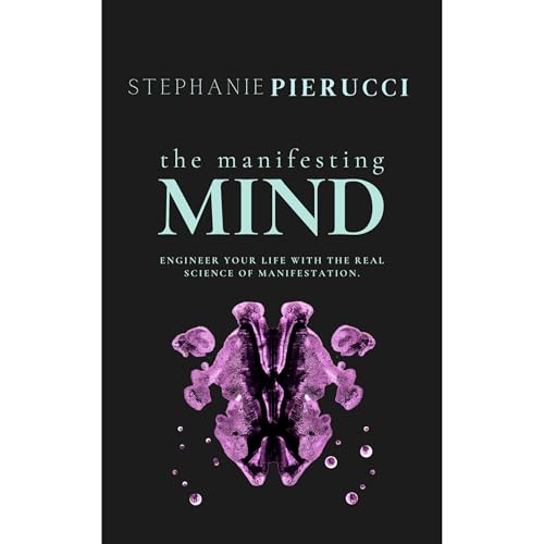The Manifesting Mind by Stephanie Pierucci